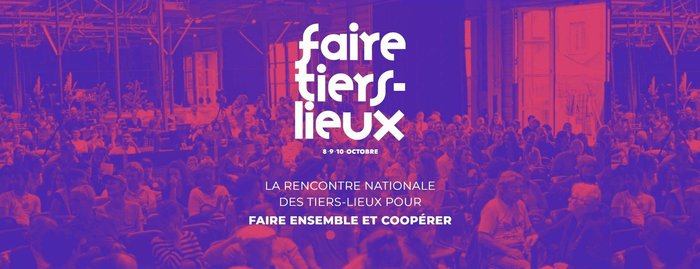 Expositions Faire Tiers-Lieux 2024 : Rencontre nationale Tiers Lieux pour faire ensemble Coopr