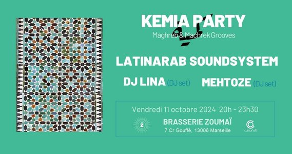 Expositions KEMIA PARTY Edition spciale LATINARAB SOUNDSYSTEM avec LINA MEHTOZE