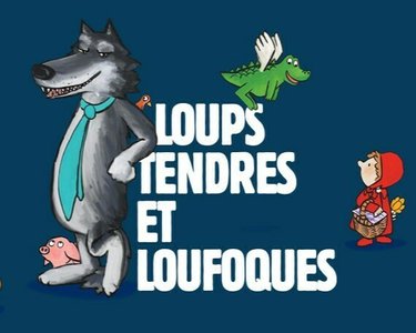 Expositions Courts-mtrages : Loups tendres loufoques