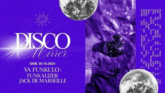 Expositions Disco Mirror: Funkoulo / Funkalizer / Jack Marseille