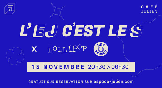 Expositions L EJ C EST S x BRONCO & LOLLIPOP RECORDS