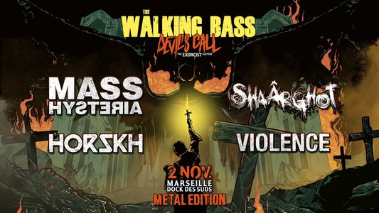 Expositions The Walking Bass Festival, Metal dition:  MASS HYSTERIA HORSKH / SHARGHOT / VIOLENCE