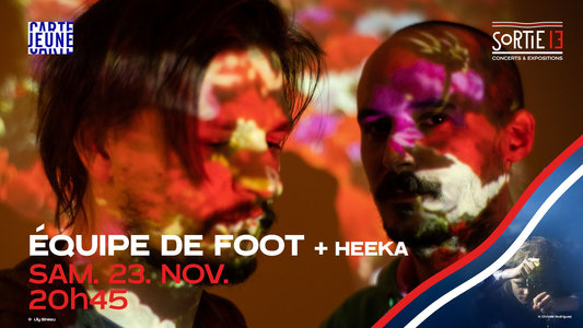 Expositions Equipe Foot + Premire partie : Heeka