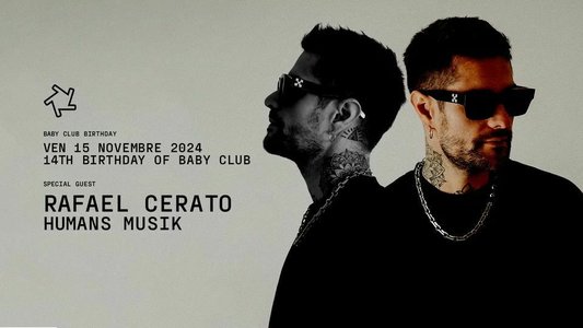 Expositions 14th Birthday Baby Club : Rafael Cerato + Humans Music