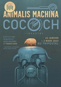 Expositions Exposition  Animalis Machina, Cococh Industry 